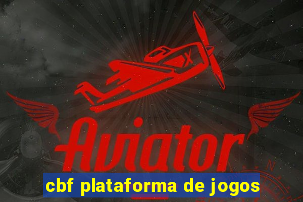 cbf plataforma de jogos