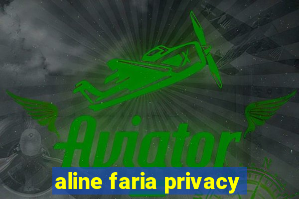 aline faria privacy