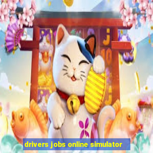 drivers jobs online simulator