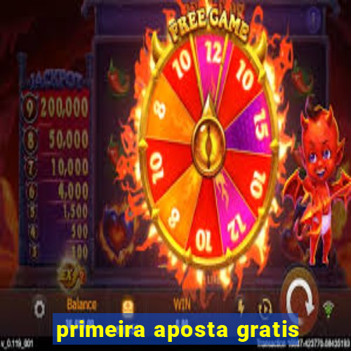 primeira aposta gratis