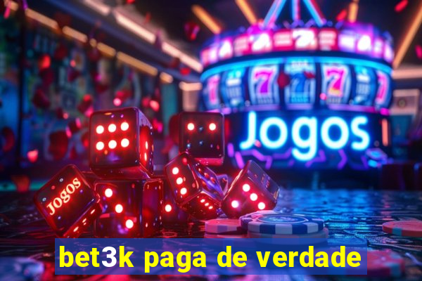 bet3k paga de verdade