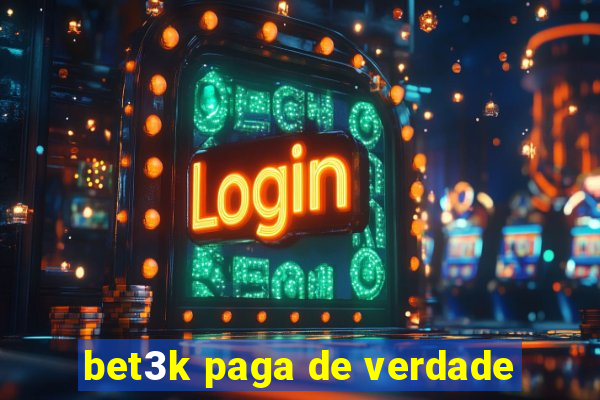 bet3k paga de verdade