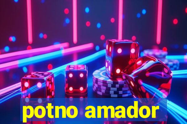 potno amador