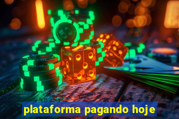 plataforma pagando hoje