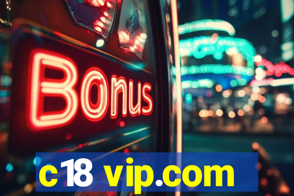 c18 vip.com