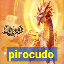 pirocudo