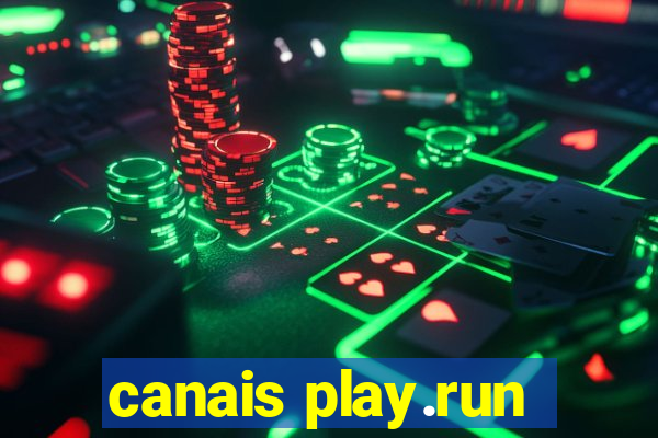 canais play.run