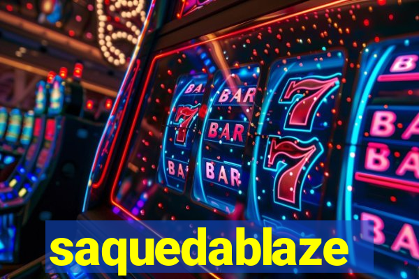 saquedablaze