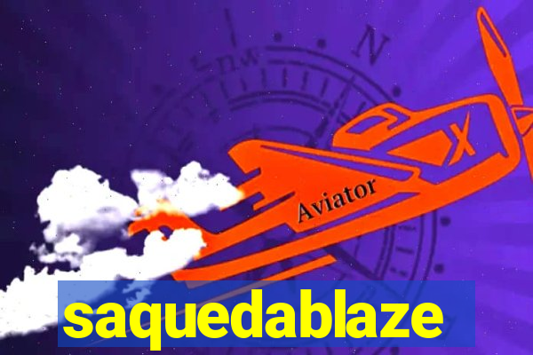 saquedablaze