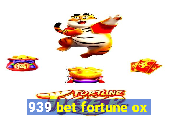 939 bet fortune ox