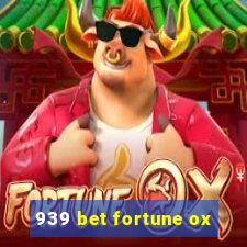 939 bet fortune ox