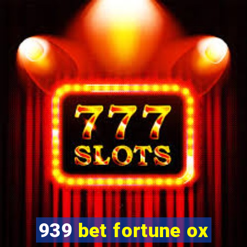 939 bet fortune ox