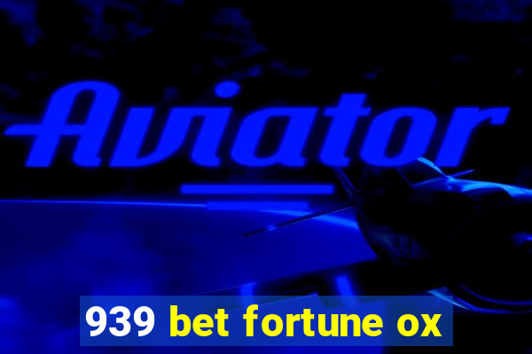 939 bet fortune ox