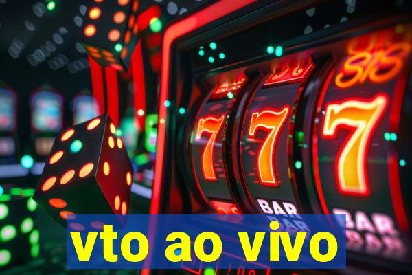 vto ao vivo