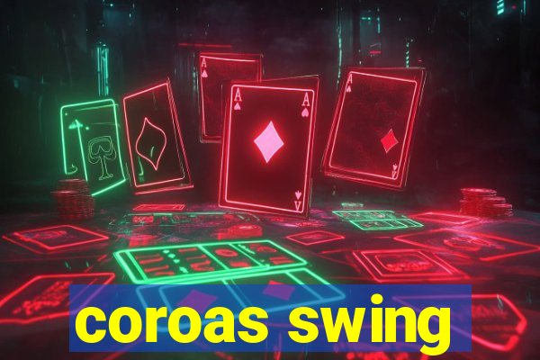 coroas swing