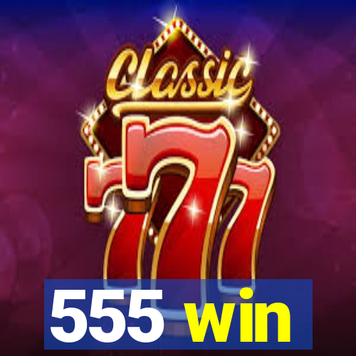 555 win