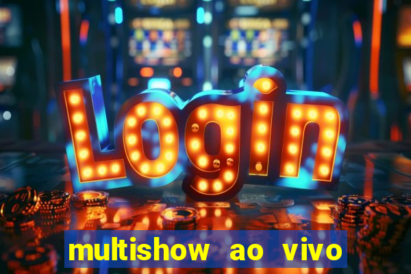 multishow ao vivo gratis online