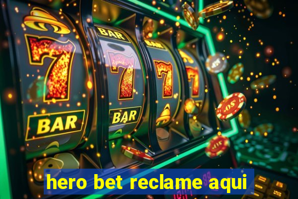 hero bet reclame aqui