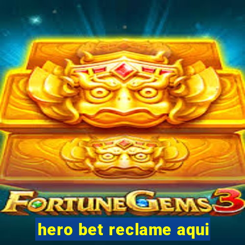 hero bet reclame aqui