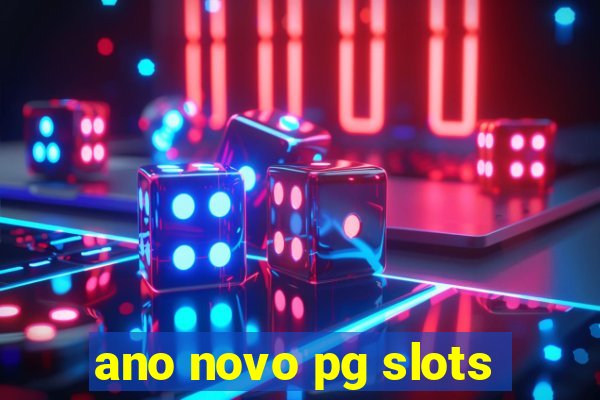 ano novo pg slots