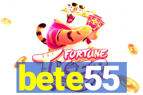 bete55