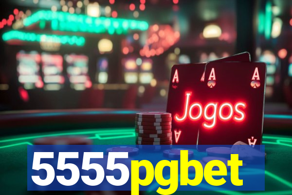 5555pgbet