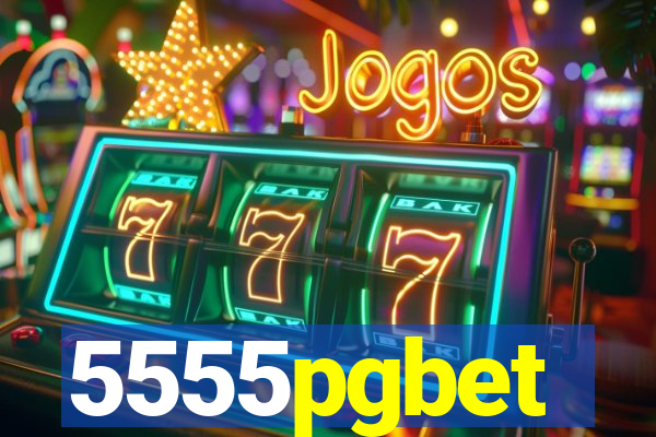 5555pgbet