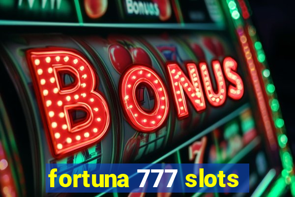 fortuna 777 slots