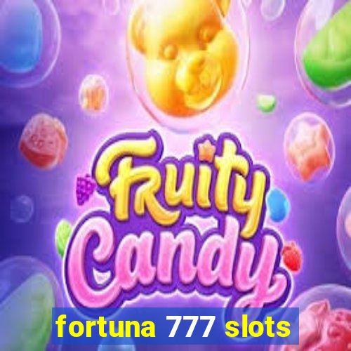 fortuna 777 slots