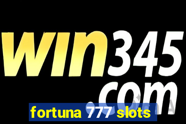 fortuna 777 slots