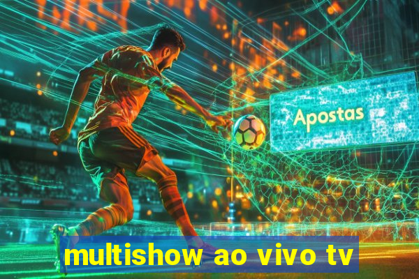 multishow ao vivo tv