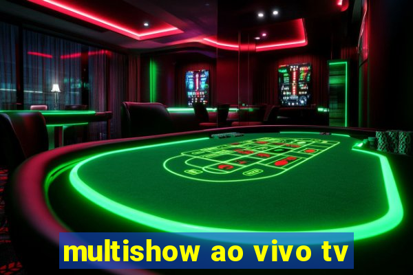 multishow ao vivo tv