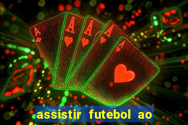 assistir futebol ao vivo multi multicanal