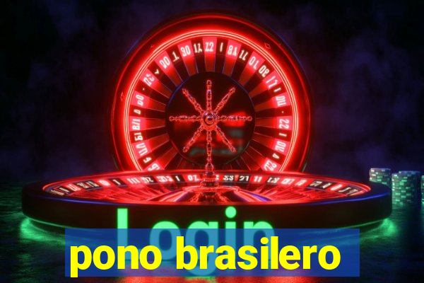 pono brasilero