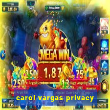 carol vargas privacy