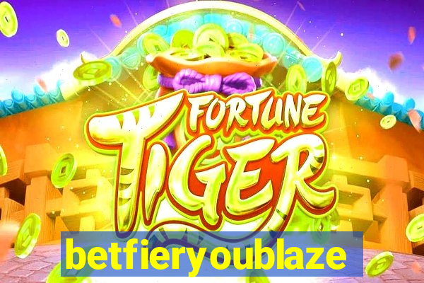 betfieryoublaze