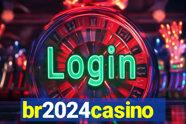 br2024casino