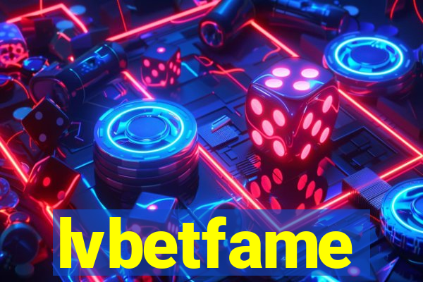 lvbetfame