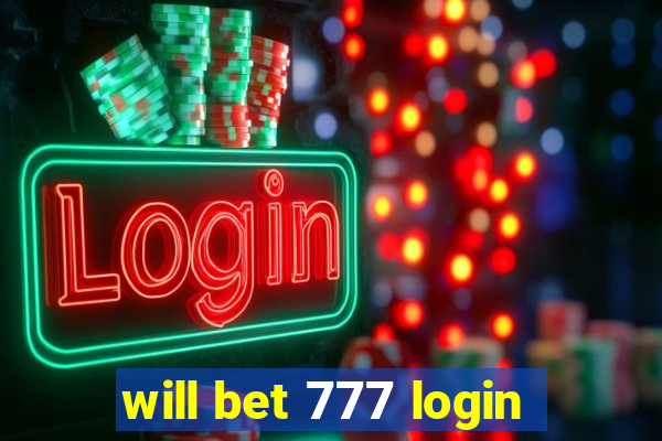 will bet 777 login