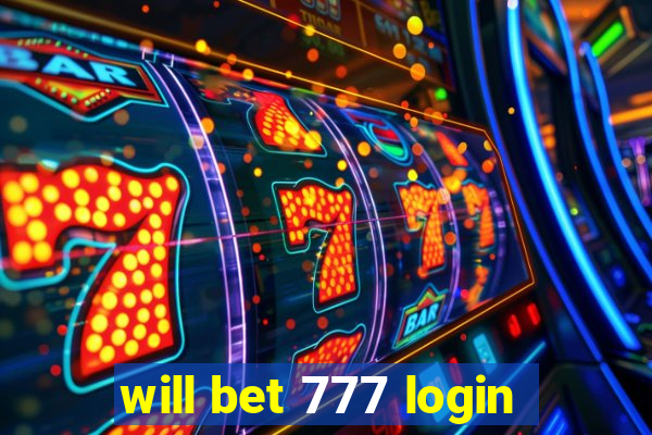 will bet 777 login