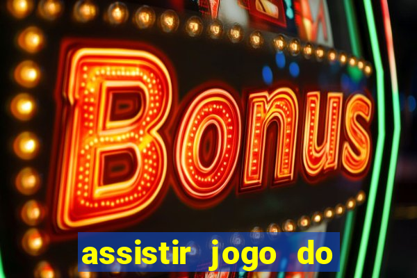 assistir jogo do flamengo ao vivo no multicanais