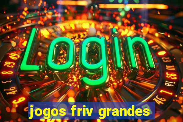 jogos friv grandes