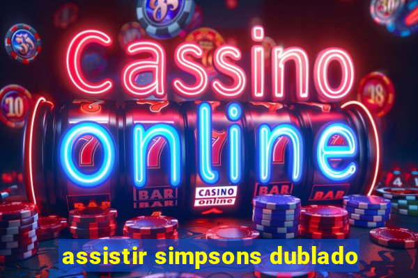 assistir simpsons dublado