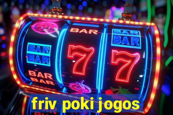 friv poki jogos