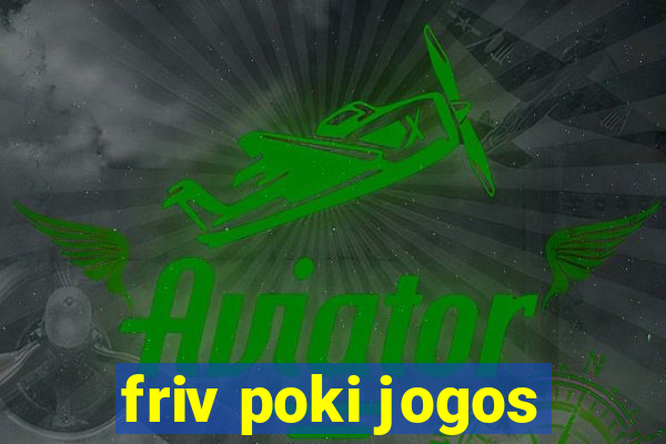 friv poki jogos