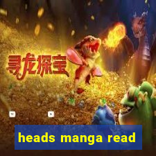 heads manga read