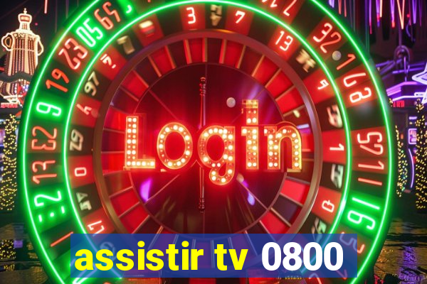 assistir tv 0800