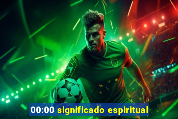 00:00 significado espiritual