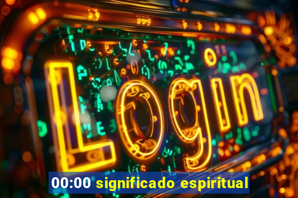 00:00 significado espiritual