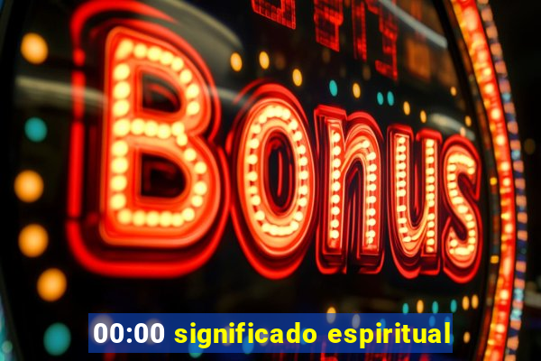 00:00 significado espiritual